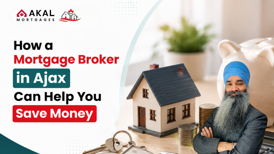 How a Mortgage Broker in Ajax Can Help You Save Money